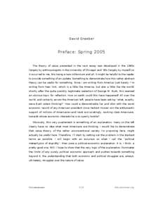 David Graeb er  Preface: Spring 2005 The theory of value presented in the next essay was developed in the 1980s (largely by anthropologists in the University of Chicago) and ‘90s (largely by myself) so