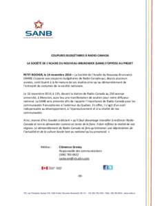 COUPURES BUDGÉTAIRES À RADIO-CANADA LA SOCIÉTÉ DE L’ACADIE DU NOUVEAU-BRUNSWICK (SANB) S’OPPOSE AU PROJET PETIT-ROCHER, le 14 novembre 2014 – La Société de l’Acadie du Nouveau-Brunswick (SANB) s’oppose au