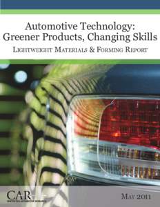 Automotive Technology: Greener Products, Changing Skills Lightweight Materials & Forming Report May 2011