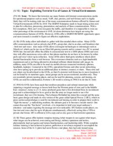 TOP SECRET//COMINT//REL TO USA, AUS, CAN, GBR, NZL[removed]S//SI) Topic: Exploiting Terrorist Use of Games & Virtual Environments (TS//SI) Issue: We know that terrorists use many feature-rich Internet communications 