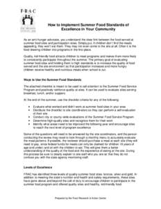 How to Implement Summer Food Standards of Excellence in Your Community As an anti-hunger advocate, you understand the clear link between the food served at summer food sites and participation rates. Simply put, if childr