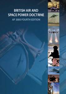 BRITISH AIR AND SPACE POWER DOCTRINE  BRITISH AIR AND SPACE POWER DOCTRINE AP 3000 FOURTH EDITION