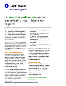 Service your cash needs—and get a good night’s sleep—despite low oil prices If you live in Alberta, there’s a good chance you’re experiencing sleepless nights thanks to falling oil prices. This is particularly 