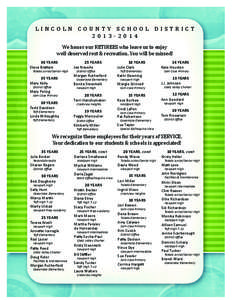 LINCOLN COUNTY SCHOOL DISTRICT[removed]We honor our RETIREES who leave us to enjoy well deserved rest & recreation. You will be missed! 36 Years Steve Brattain