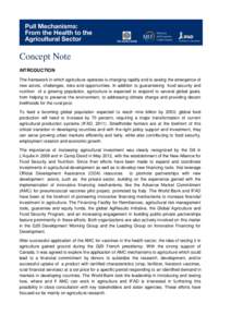 Concept Note INTRODUCTION The framework in which agriculture operates is changing rapidly and is seeing the emergence of new actors, challenges, risks and opportunities. In addition to guaranteeing food security and nutr