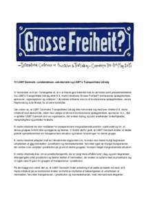 Til LGBT Danmark: Landsledelsen, sekretariatet og LGBT’s Transpolitiske Udvalg  Vi henvender os til jer i forlængelse af, at vi er blevet gjort bekendt med en skrivelse samt pressemeddelelse fra LGBT’s Transpolitisk