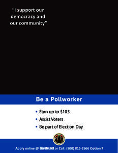 “I support our democracy and our community” Be a Pollworker •