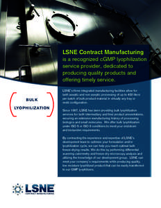 LSNE Contract Manufacturing is a recognized cGMP lyophilization service provider, dedicated to producing quality products and offering timely service.