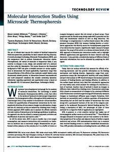 TECHNOLOGY REVIEW  Molecular Interaction Studies Using Microscale Thermophoresis Moran Jerabek-Willemsen,1,2 Chistoph J. Wienken,1 Dieter Braun,1 Philipp Baaske,1,2 and Stefan Duhr1,2