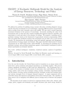 SMART: A Stochastic Multiscale Model for the Analysis of Energy Resources, Technology and Policy Warren B. Powell, Abraham George, Hugo Simao, Warren Scott Department of Operations Research and Financial Engineering, Pri