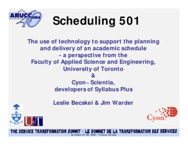 Scheduling 501 The use of technology to support the planning and delivery of an academic schedule - a perspective from the Faculty of Applied Science and Engineering, University of Toronto