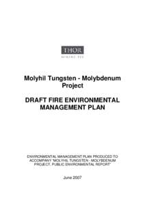 Molyhil Tungsten - Molybdenum Project DRAFT FIRE ENVIRONMENTAL MANAGEMENT PLAN  ENVIRONMENTAL MANAGEMENT PLAN PRODUCED TO