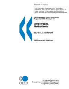 Please cite this paper as: SEO Economisch Onderzoek (2009), “Amsterdam, Netherlands: Self-Evaluation Report”, OECD Reviews of Higher Education in Regional and City Development, IMHE, http://www.oecd.org/edu/imhe/regi