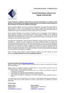 Communiqué de presse – 09 septembreCrystal Partenaires renforce son équipe commerciale  Crystal Partenaires, plateforme patrimoniale du Groupe Crystal dédiée aux courtiers et CGP