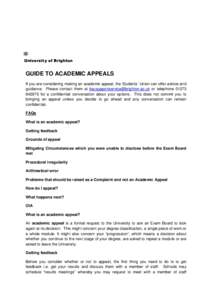    s GUIDE TO ACADEMIC APPEALS If you are considering making an academic appeal, the Students’ Union can offer advice and guidance. Please contact them at  or telephone 01273