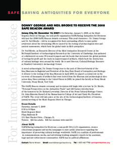 For Immediate Release  SA F E SAV I N G A N T I Q U I T I E S F O R E V E R YO N E DONNY GEORGE AND NEIL BRODIE TO RECEIVE THE 2008 SAFE BEACON AWARD