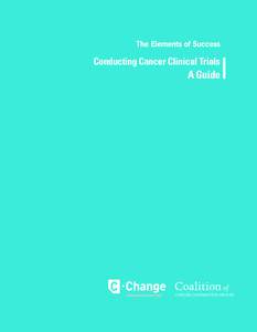 The Elements of Success  Conducting Cancer Clinical Trials A guide to conducting Cancer Clinical Trials  A Guide