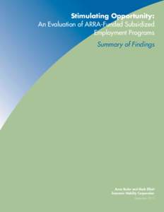 Stimulating Opportunity: An Evaluation of ARRA-Funded Subsidized Employment Programs Summary of Findings  Anne Roder and Mark Elliott