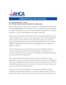 Editorial from the Secretary Our role in health facility oversight By Liz Dudek, Secretary, Agency for Health Care Administration Many Floridians are familiar with the Agency for Health Care Administration as the entity 