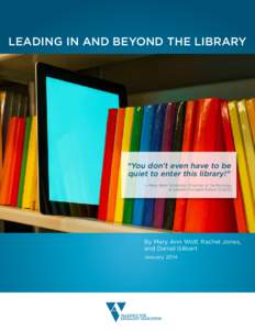 Leading In and Beyond the Library  “You don’t even have to be quiet to enter this library!” —Mary Beth Wiseman, Director of Technology, Elizabeth Forward School District