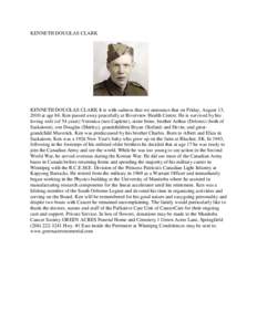 KENNETH DOUGLAS CLARK  KENNETH DOUGLAS CLARK It is with sadness that we announce that on Friday, August 13, 2010 at age 84, Ken passed away peacefully at Riverview Health Centre. He is survived by his loving wife (of 54 