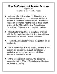 HOW TO COMPLETE A TENANT PETITION Prepared by: The Office of the Tenant Advocate 
