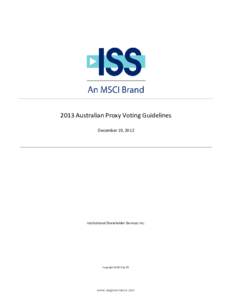 2013 Australian Proxy Voting Guidelines December 19, 2012 Institutional Shareholder Services Inc.  Copyright © 2012 by ISS