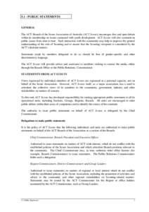 5.1 - PUBLIC STATEMENTS  GENERAL The ACT Branch of the Scout Association of Australia (ACT Scouts) encourages free and open debate within its membership on issues connected with youth development. ACT Scouts will also co