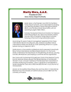 Marily Mora, A.A.E. President/CEO Reno-Tahoe Airport Authority  Marily Mora, is the President and CEO for the RenoTahoe Airport Authority, and is responsible for leading