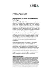 PRESS RELEASE Martin Szugat to join Clueda as Chief Marketing Technologist Munich, March 30th 2014 Software manufacturer Clueda is pleased to announce Martin Szugat has joined the Munichbased news analytics specialist as