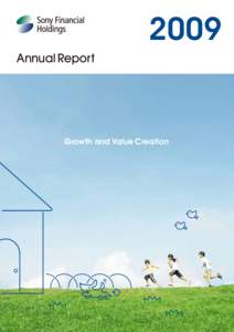 Annual Report  Growth and Value Creation Growth and Value Creation The Sony Financial Holdings Group (the SFH Group) works to differentiate itself from