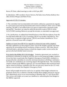 Blue Star Mothers of America, Inc. National Finance Committee Minutes of April 22, 2013 Meeting Karen, FC Chair, called meeting to order at 8:45 pm, EDT. In attendance: NFC members: Karen Stevens, Pat Soler, Anne Parker,