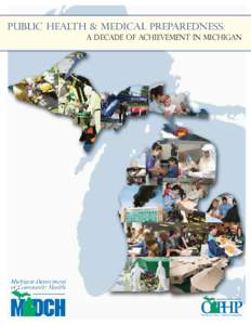 Public health & medical preparedness: A Decade of Achievement in Michigan INTRODUCTION FROM THE OPHP DIRECTOR DR. Jacqueline SCOTT, DIRECTOR OFFICE OF PUBLIC HEALTH PREPAREDNESS