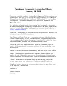 Fauntleroy Community Association Minutes January 14, 2014 The meeting was called to order by President, David Haggerty at 7:00 In attendance were board members; Mike Dey, Susan Lantz-Dey, Gary Dawson, Trileigh Tucker, Ka