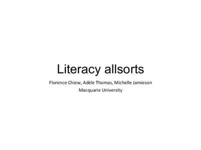 Literacy allsorts Florence	
  Chiew,	
  Adèle	
  Thomas,	
  Michelle	
  Jamieson	
   Macquarie	
  University	
   Science Research Writing Course • Format	
  	
  