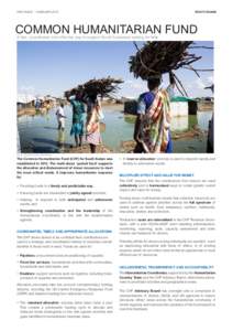 SOUTH SUDAN  INFO SHEET - FEBRUARY 2015 COMMON HUMANITARIAN FUND A fast, coordinated and effective way to support South Sudanese waiting for help