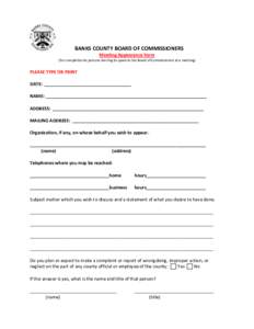 BANKS COUNTY BOARD OF COMMISSIONERS Meeting Appearance Form (For completion by persons desiring to speak to the Board of Commissioners at a meeting) PLEASE TYPE OR PRINT DATE: ___________________________________