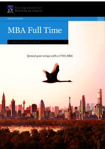 BUSINESS SCHOOL  MBA Full Time A WORLD-CLASS MBA IN 12 MONTHS  Spread your wings with a UWA MBA