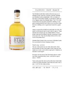OLOROSO CASK BLACK The Mikkeller Spirits Black series is the sine qua non of Mikkeller Spirits. Here the connection between Mikkeller and Mikkeller Spirits is established. With our skilled collaborators of Braunstein Dis