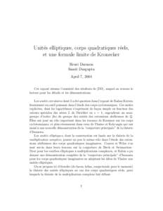 Unit´es elliptiques, corps quadratiques r´eels, et une formule limite de Kronecker Henri Darmon Samit Dasgupta April 7, 2004 Cet expos´e r´esume l’essentiel des r´esultats de [DD], auquel on renvoie le