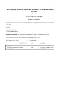 How To Compute The Value of One Mill, And The Impact Of Tax Dollars And Assessed V Mill Rates * * * * * To Compute the Value of One Mill Example #1 and Formula This example allows you to