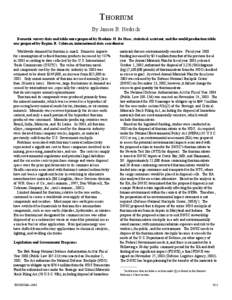 THORIUM By James B. Hedrick Domestic survey data and table were prepared by Frederic H. De Haas, statistical assistant, and the world production table was prepared by Regina R. Coleman, international data coordinator. Wo