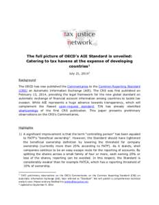 The full  picture  of  OECD’s  AIE  Standard is unveiled: Catering to tax havens at the expense of developing countries1 July 21, 20142 Background The OECD has now published the Commentaries to the Common Reportin
