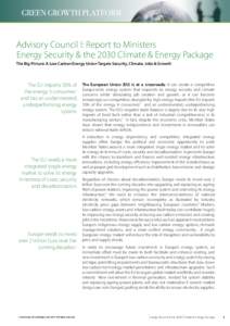 Advisory Council I: Report to Ministers Energy Security & the 2030 Climate & Energy Package The Big Picture: A Low Carbon Energy Union Targets Security, Climate, Jobs & Growth The EU imports 53% of the energy it consumes
