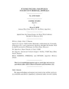 U NITED S TATES AIR F ORCE C OURT OF C RIMINAL APPEALS ________________________ No. ACM S32450 ________________________ UNITED STATES