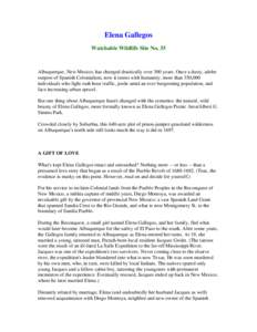 Elena Gallegos Watchable Wildlife Site No. 35 Albuquerque, New Mexico, has changed drastically over 300 years. Once a dusty, adobe outpost of Spanish Colonialism, now it teems with humanity: more than 350,000 individuals
