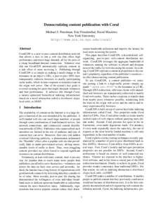 Democratizing content publication with Coral Michael J. Freedman, Eric Freudenthal, David Mazi`eres New York University http://www.scs.cs.nyu.edu/coral/ Abstract