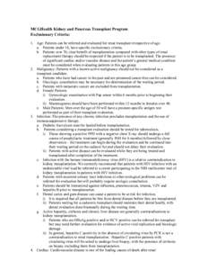 MCGHealth Kidney and Pancreas Transplant Program Exclusionary Criteria: 1. Age: Patients can be referred and evaluated for renal transplant irrespective of age. a. Patients under 18, have specific exclusionary criteria. 