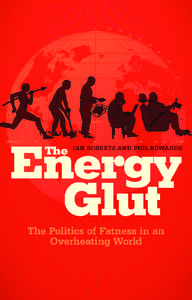 T h e E n e r g y G lu t  About the authors Ian Roberts is professor of public health at the London School of Hygiene and Tropical Medicine, Britain’s national school of public health and a leading postgraduate insti