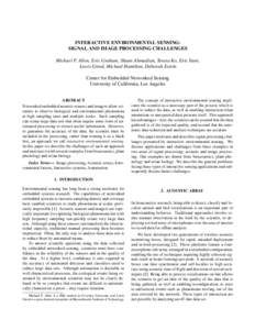 INTERACTIVE ENVIRONMENTAL SENSING: SIGNAL AND IMAGE PROCESSING CHALLENGES Michael P. Allen, Eric Graham, Shaun Ahmadian, Teresa Ko, Eric Yuen, Lewis Girod, Michael Hamilton, Deborah Estrin Center for Embedded Networked S